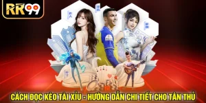 Cách Đọc Kèo Tài Xỉu - Hướng Dẫn Chi Tiết Cho Tân Thủ