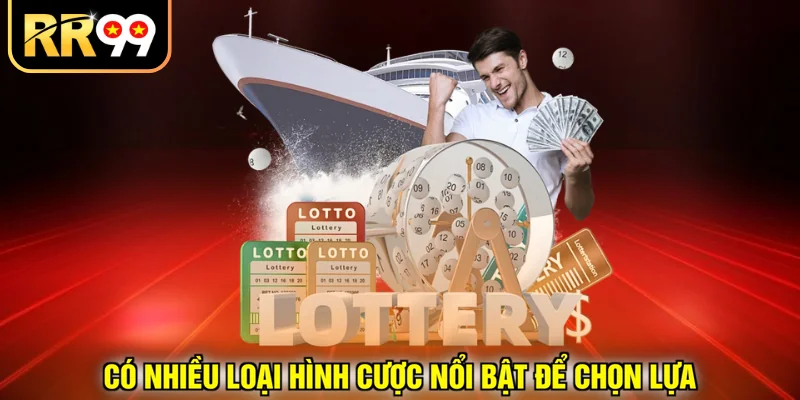 Có nhiều loại hình cược nổi bật để chọn lựa