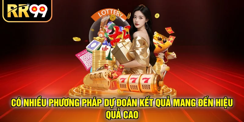 Có nhiều phương pháp dự đoán kết quả mang đến hiệu quả cao