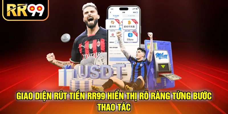 Giao diện rút tiền RR99 hiển thị rõ ràng từng bước thao tác